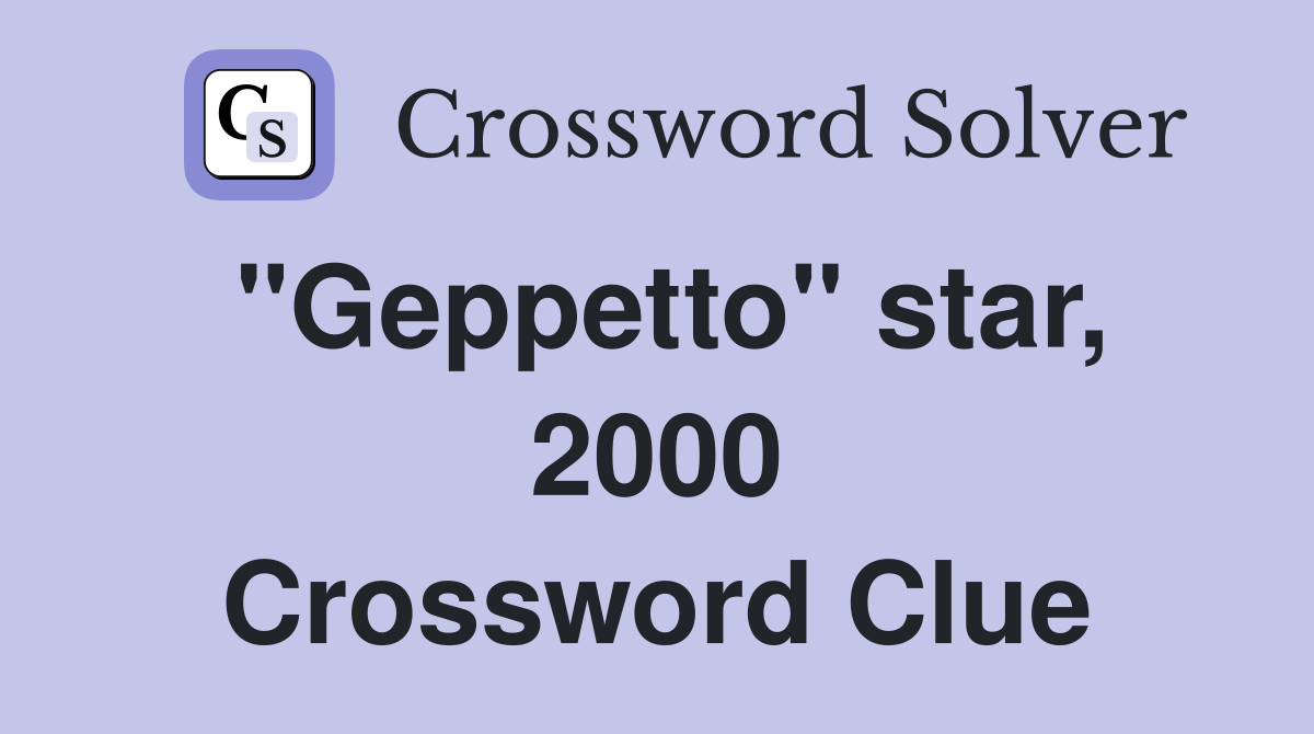 "Geppetto" star, 2000 Crossword Clue
