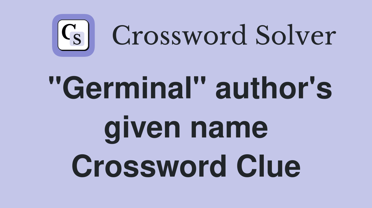 "Germinal" author's given name Crossword Clue
