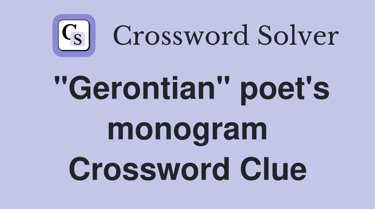 "Gerontian" poet's monogram Crossword Clue