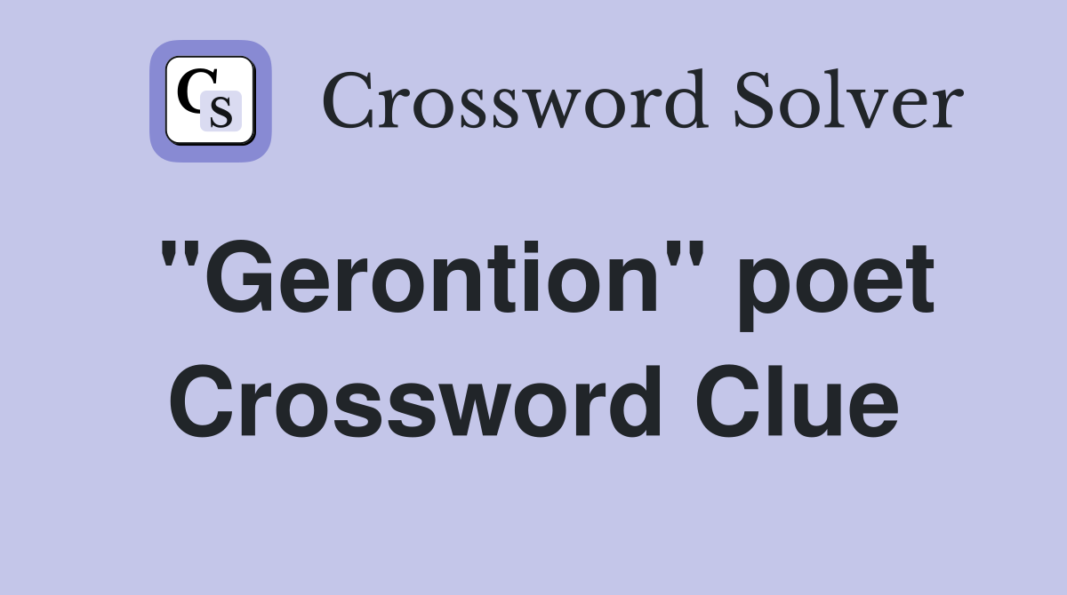 "Gerontion" poet Crossword Clue