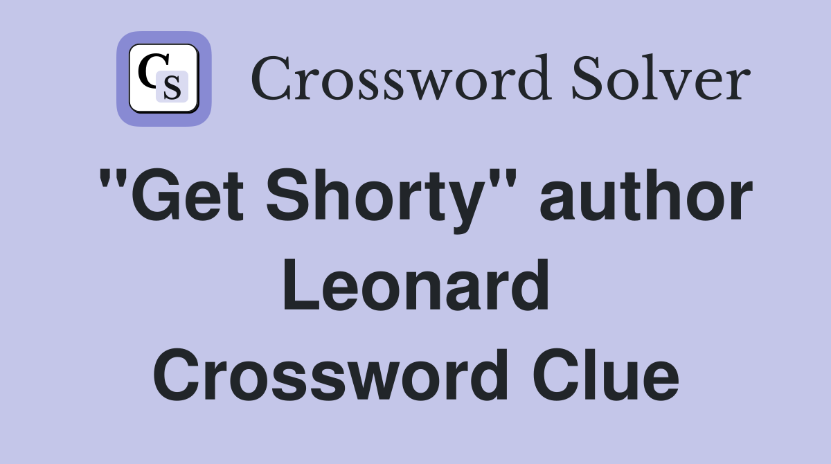 "Get Shorty" author Leonard Crossword Clue