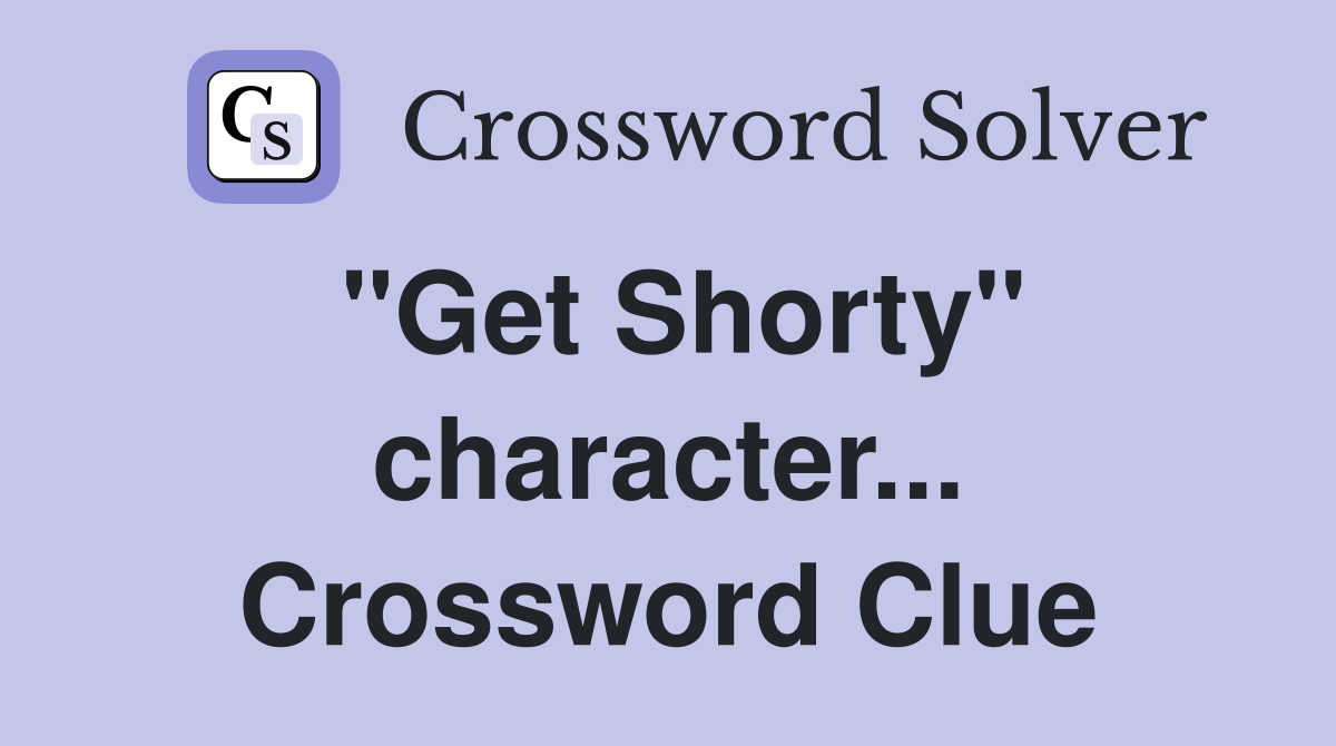 "Get Shorty" character... Crossword Clue