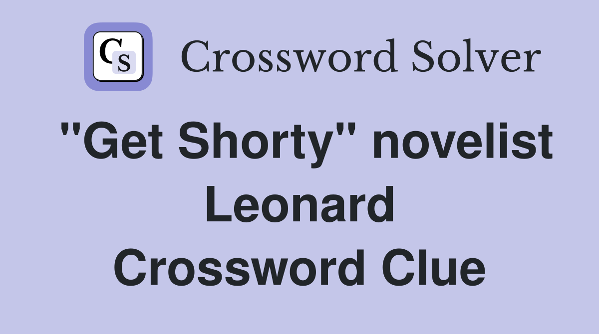 "Get Shorty" novelist Leonard Crossword Clue
