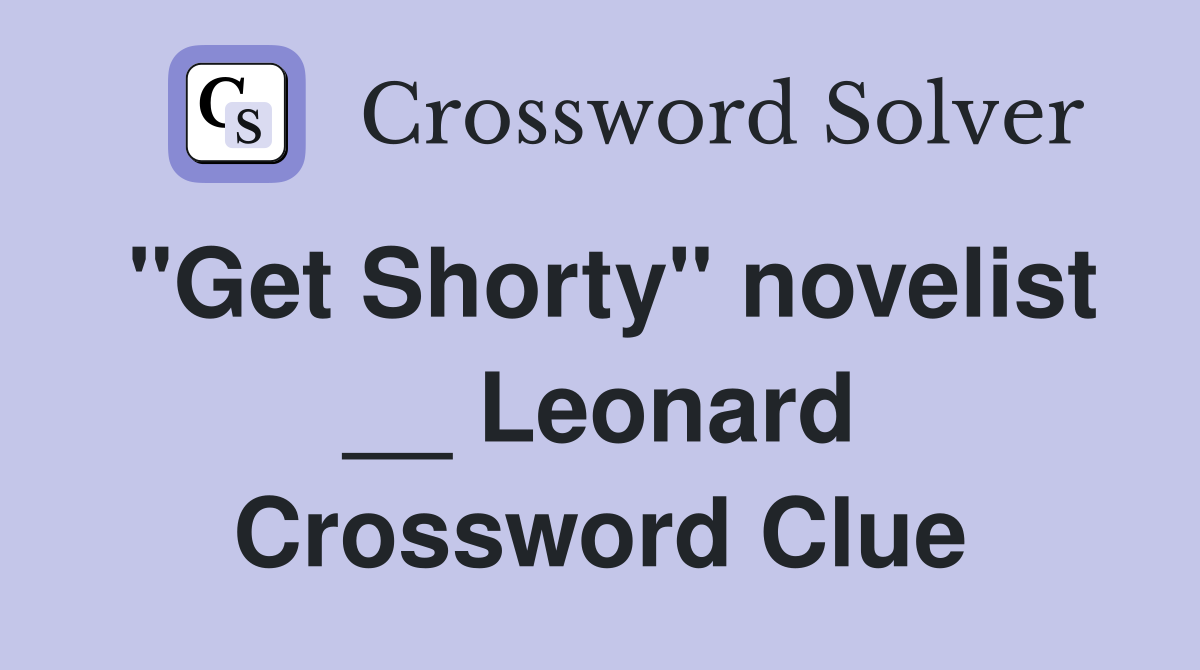 "Get Shorty" novelist __ Leonard Crossword Clue