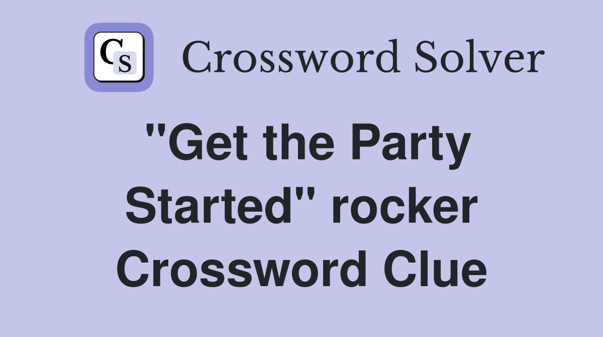 "Get the Party Started" rocker Crossword Clue