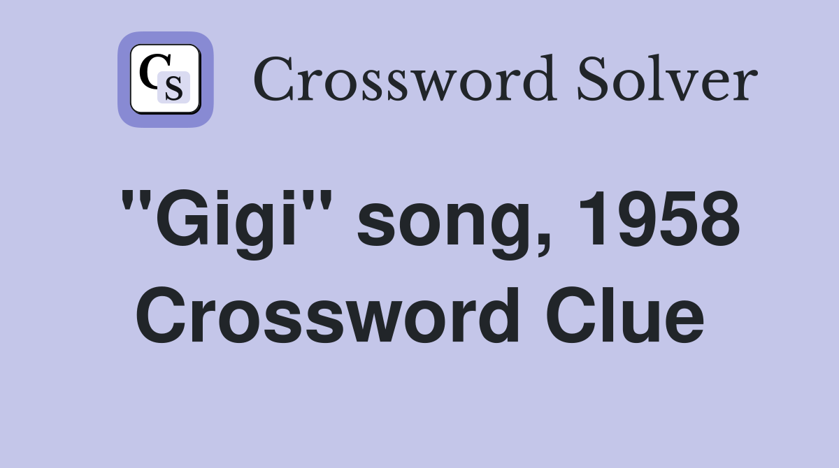 "Gigi" song, 1958 Crossword Clue