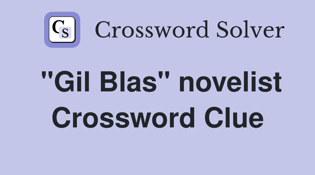 "Gil Blas" novelist Crossword Clue