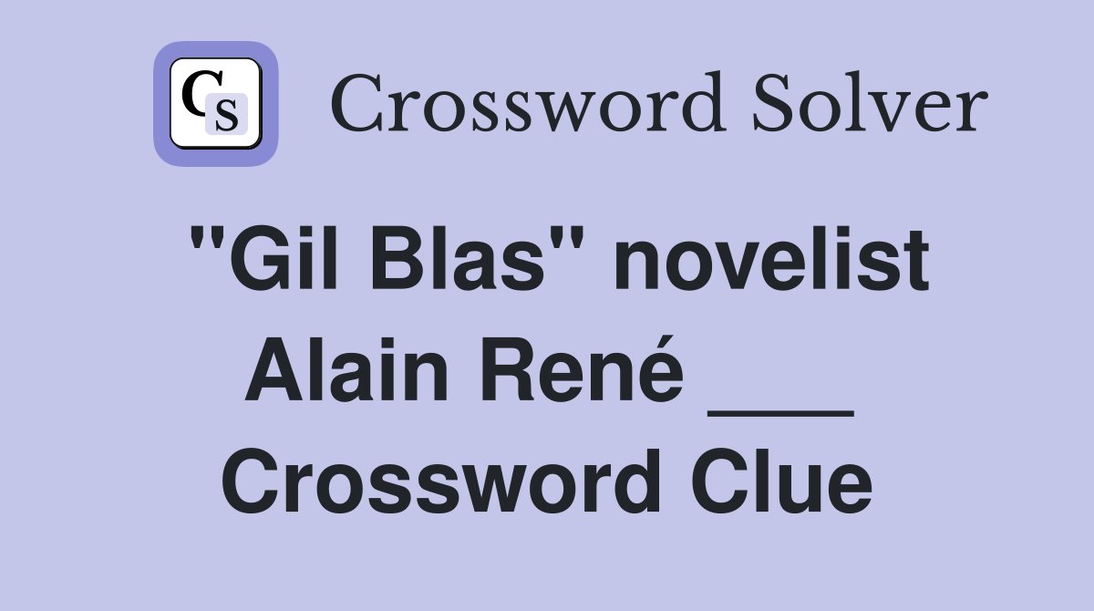 "Gil Blas" novelist Alain René ___ Crossword Clue