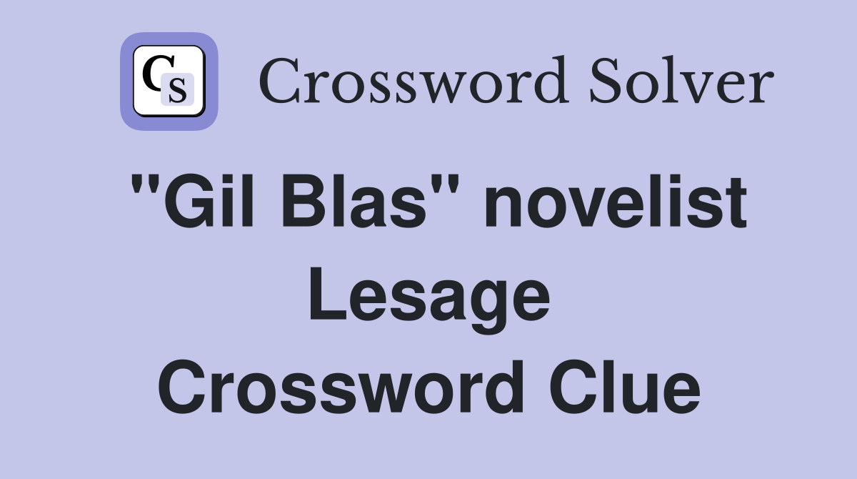 "Gil Blas" novelist Lesage Crossword Clue