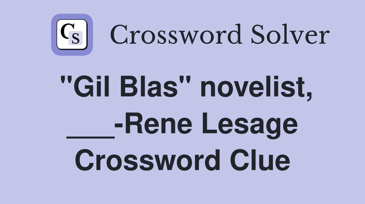 "Gil Blas" novelist, ___-Rene Lesage Crossword Clue