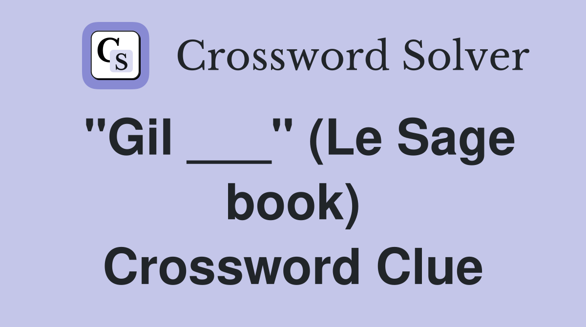 "Gil ___" (Le Sage book) Crossword Clue