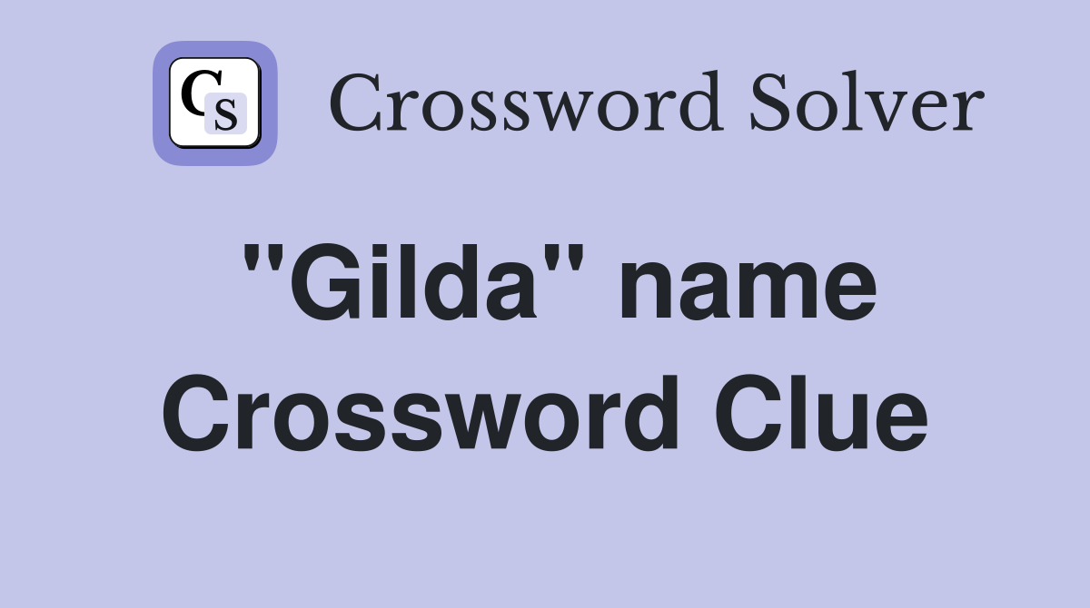 "Gilda" name Crossword Clue