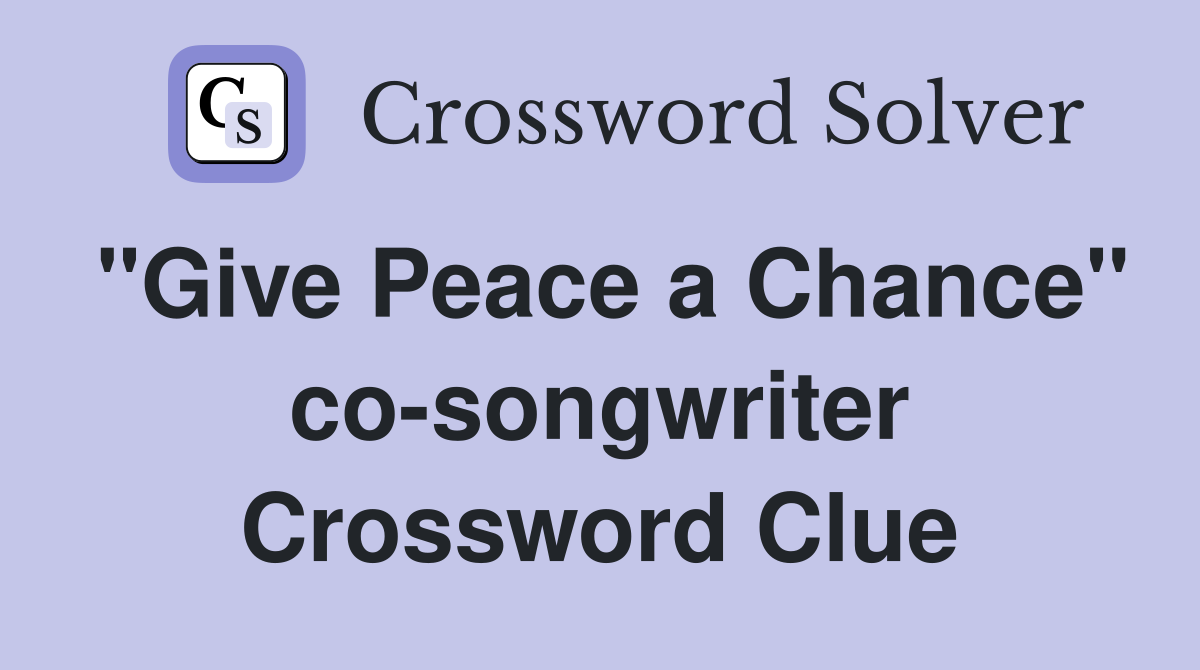 "Give Peace a Chance" co-songwriter Crossword Clue