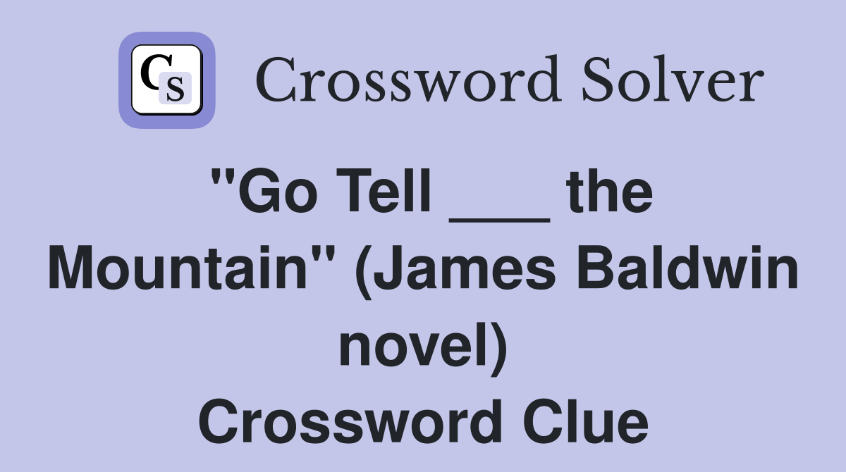"Go Tell ___ the Mountain" (James Baldwin novel) Crossword Clue
