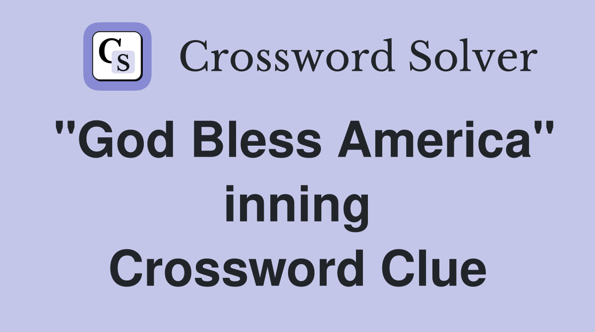 "God Bless America" inning Crossword Clue