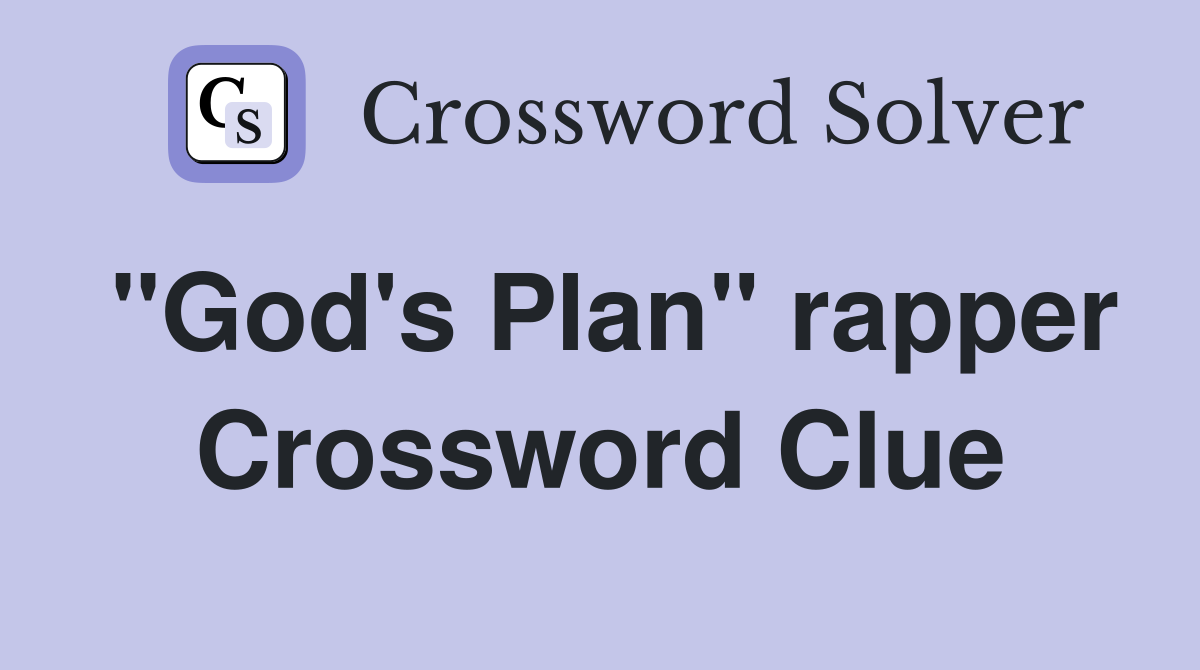 "God's Plan" rapper Crossword Clue