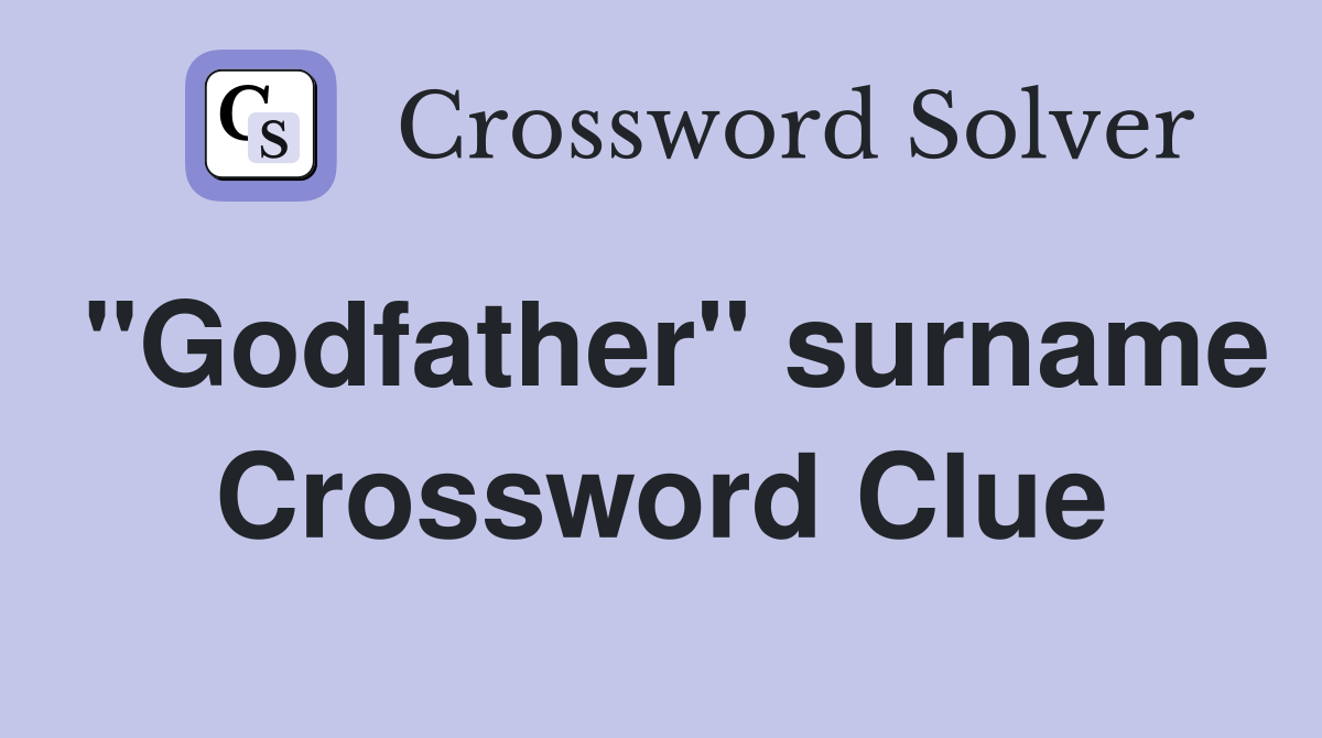 "Godfather" surname Crossword Clue