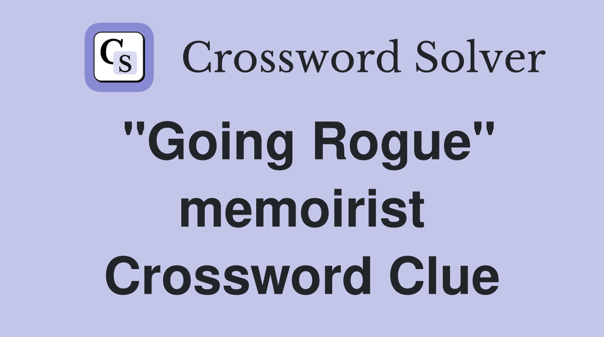 "Going Rogue" memoirist Crossword Clue