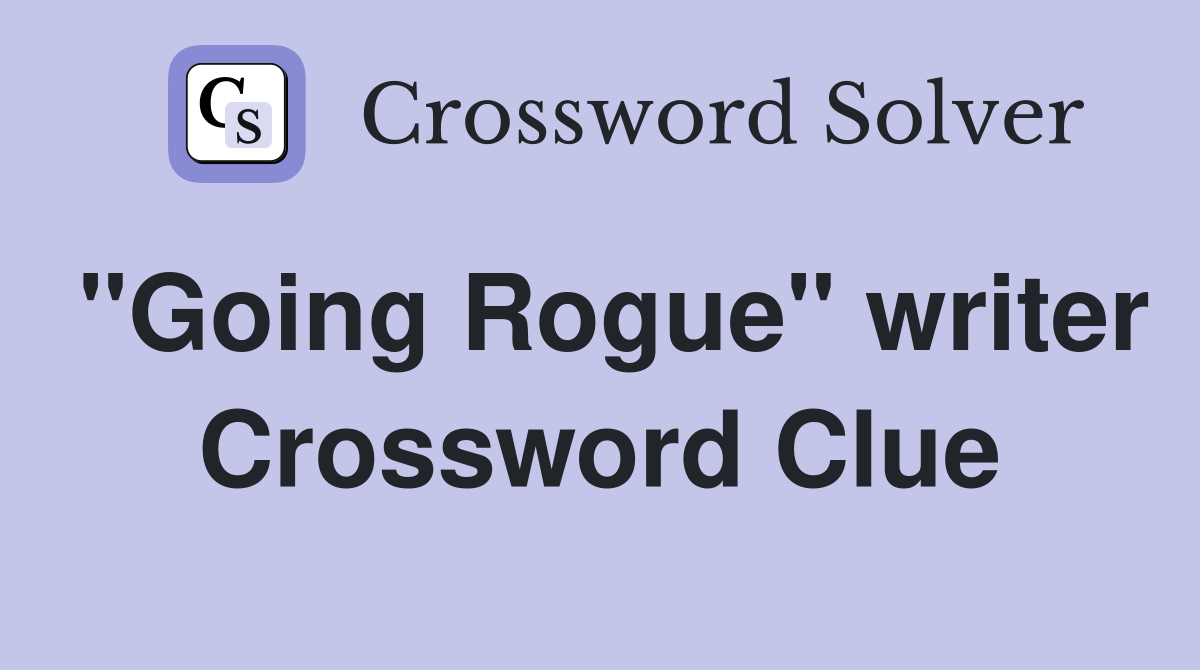 "Going Rogue" writer Crossword Clue