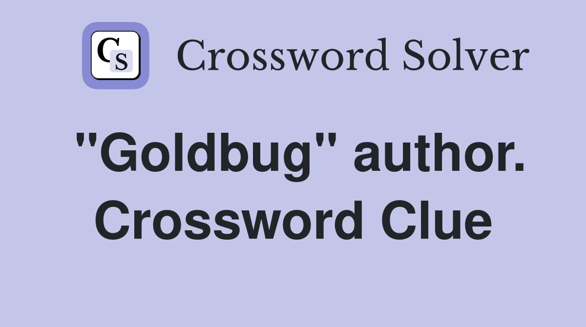 "Goldbug" author. Crossword Clue
