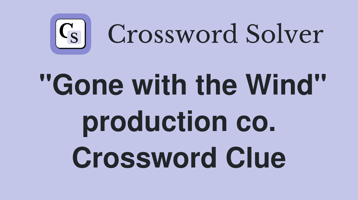"Gone with the Wind" production co. Crossword Clue