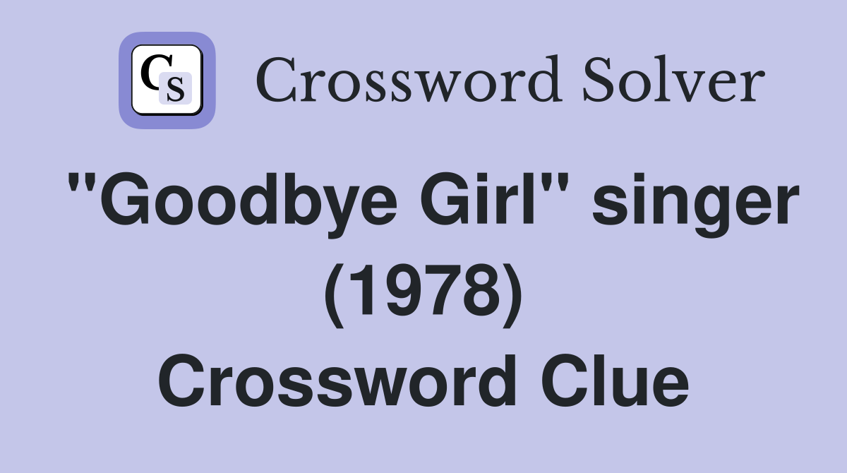 "Goodbye Girl" singer (1978) Crossword Clue