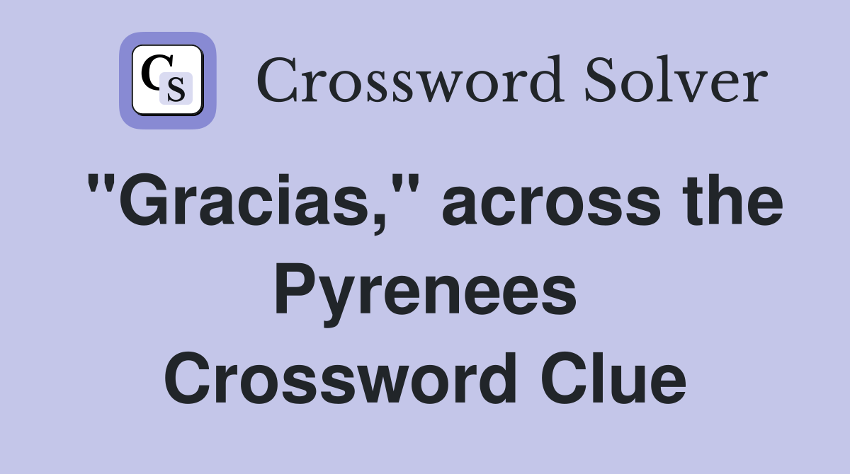 "Gracias," across the Pyrenees Crossword Clue