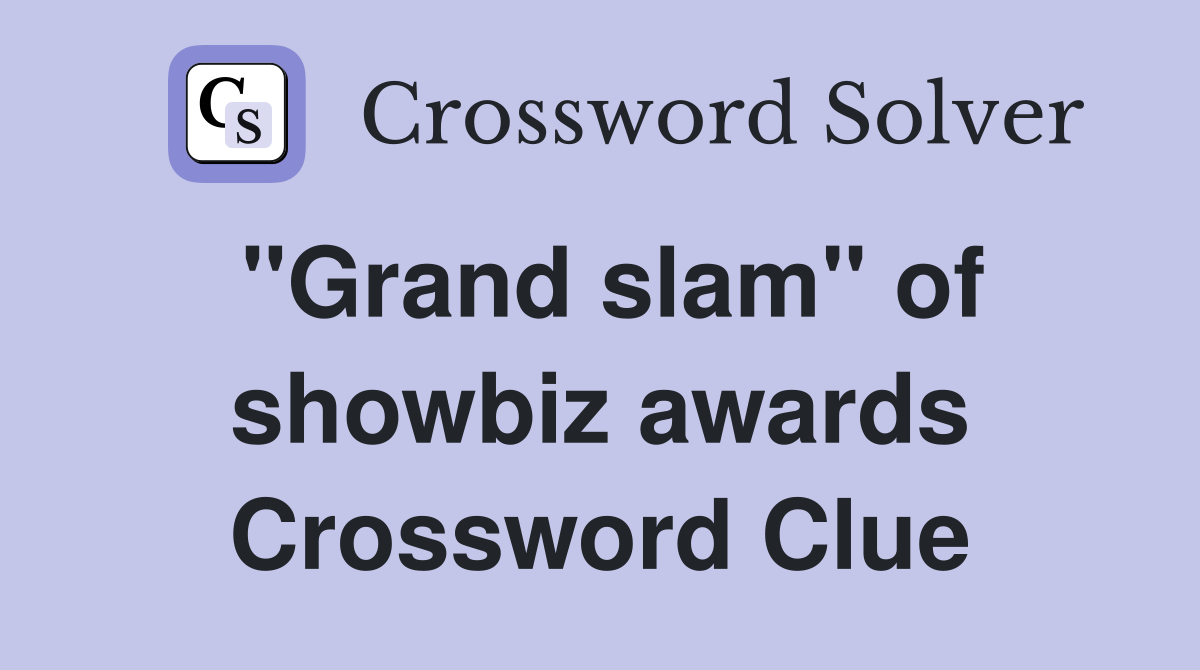 "Grand slam" of showbiz awards Crossword Clue