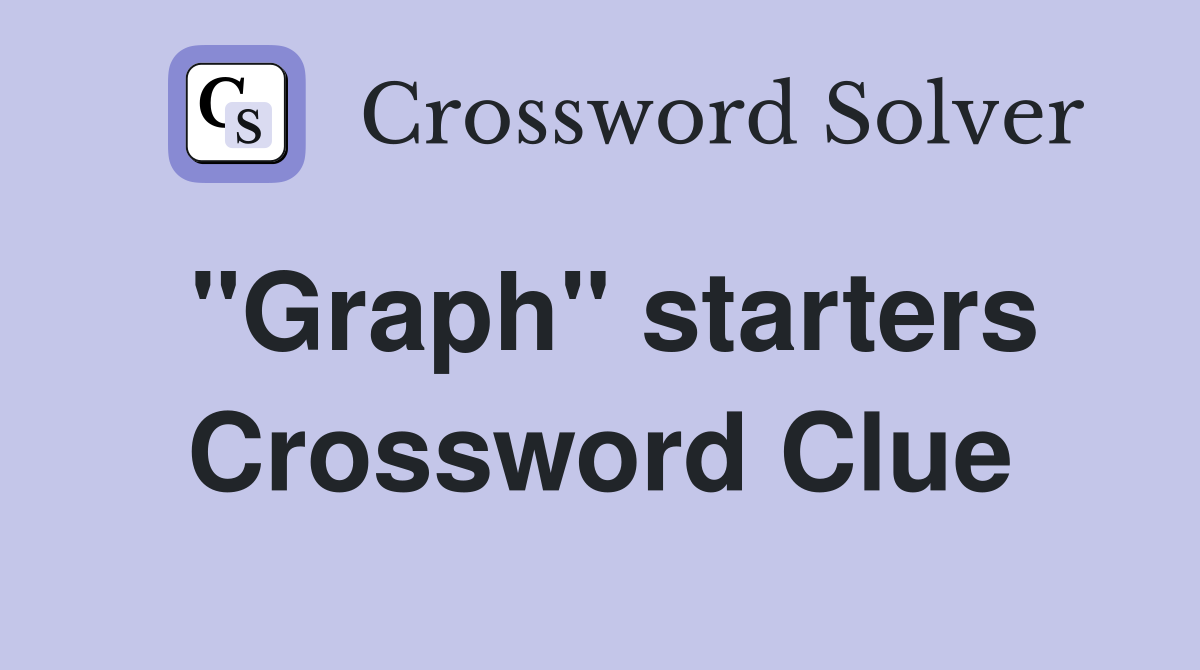 "Graph" starters Crossword Clue