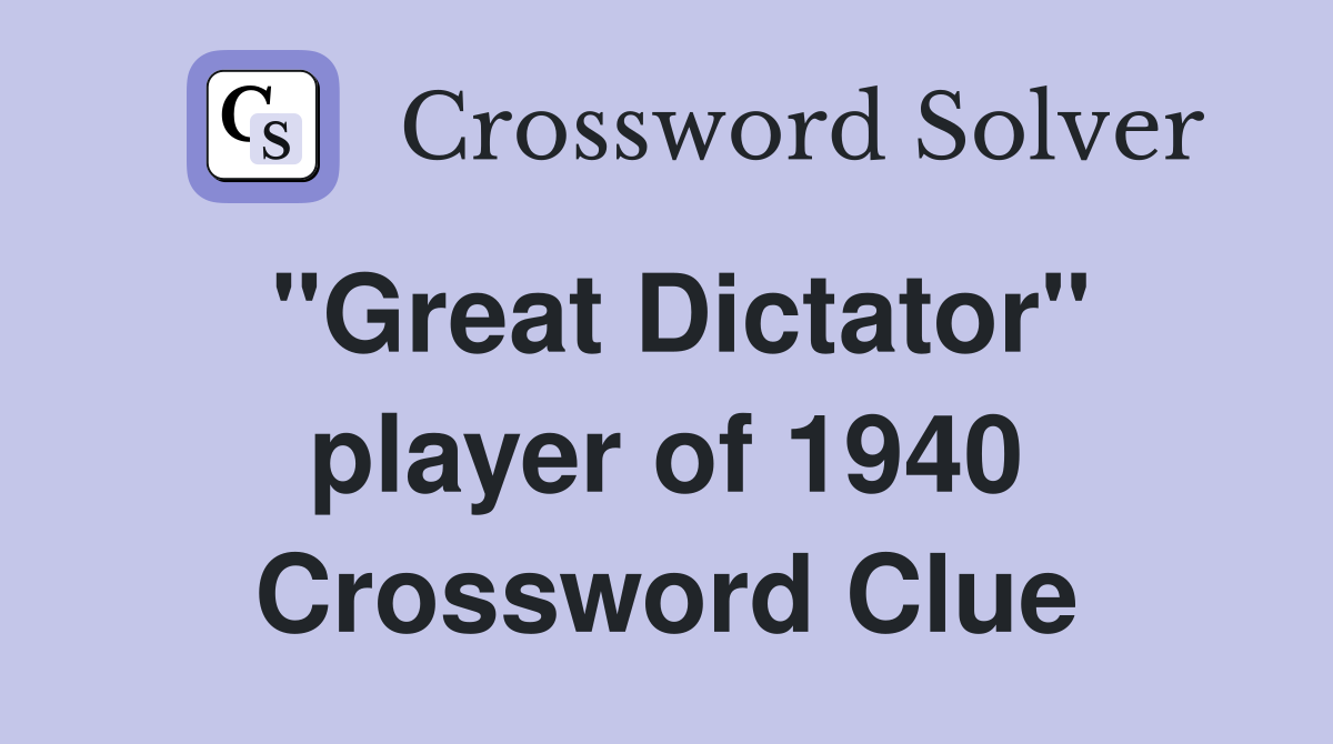 "Great Dictator" player of 1940 Crossword Clue