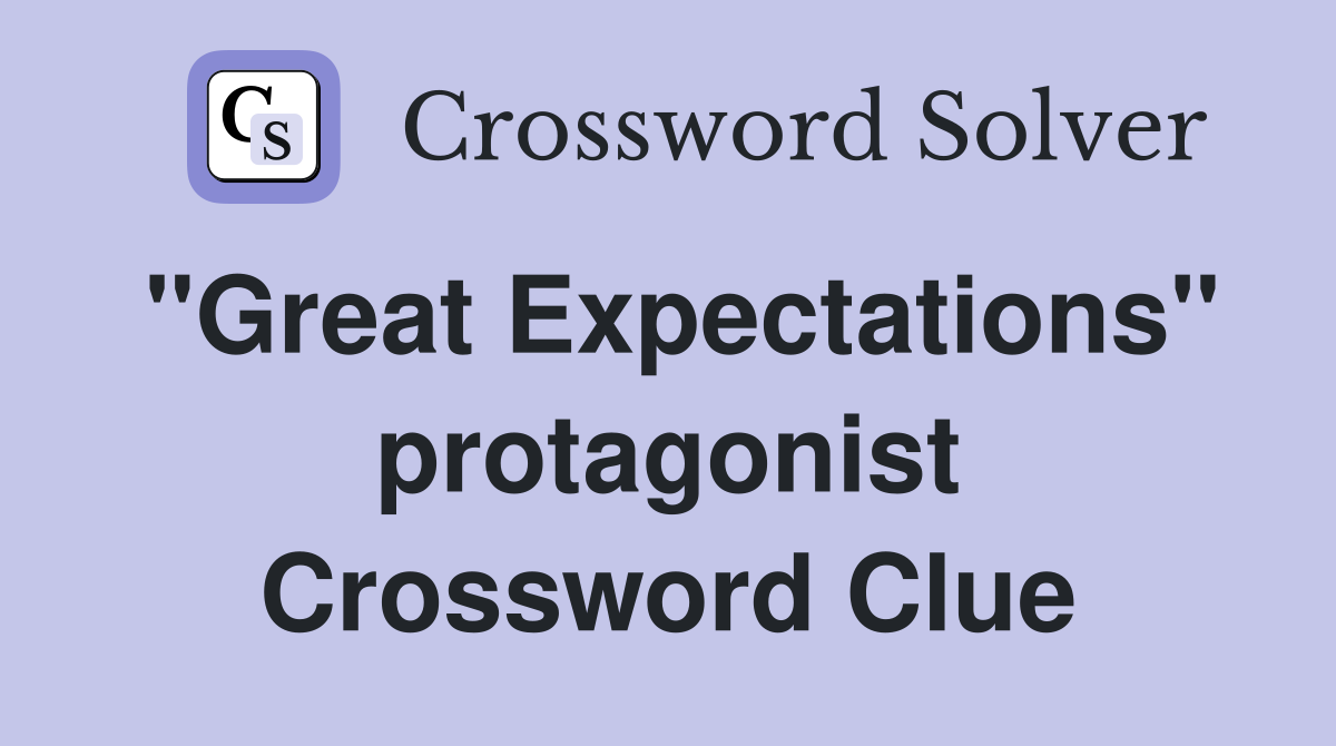 "Great Expectations" protagonist Crossword Clue