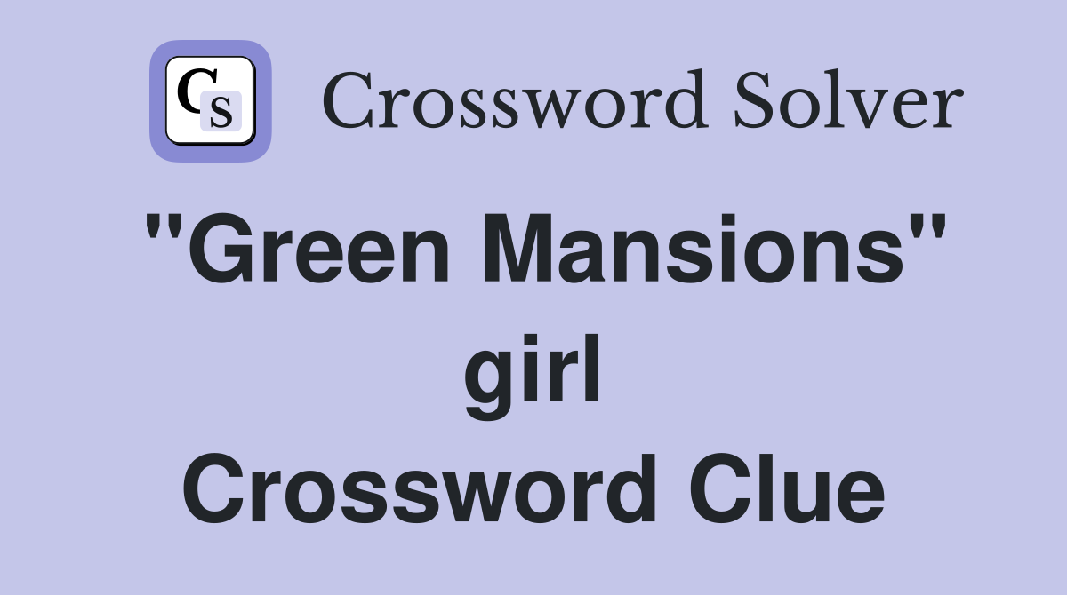"Green Mansions" girl Crossword Clue