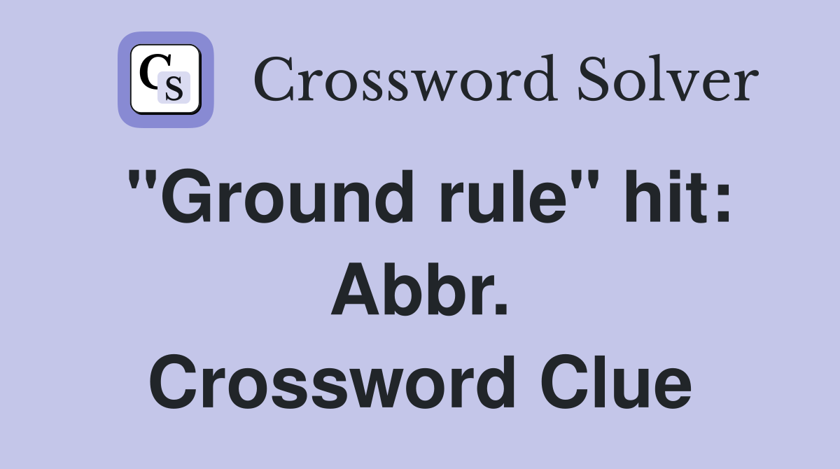 "Ground rule" hit: Abbr. Crossword Clue