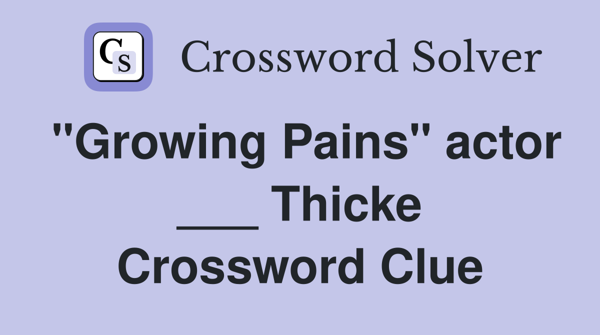 "Growing Pains" actor ___ Thicke Crossword Clue