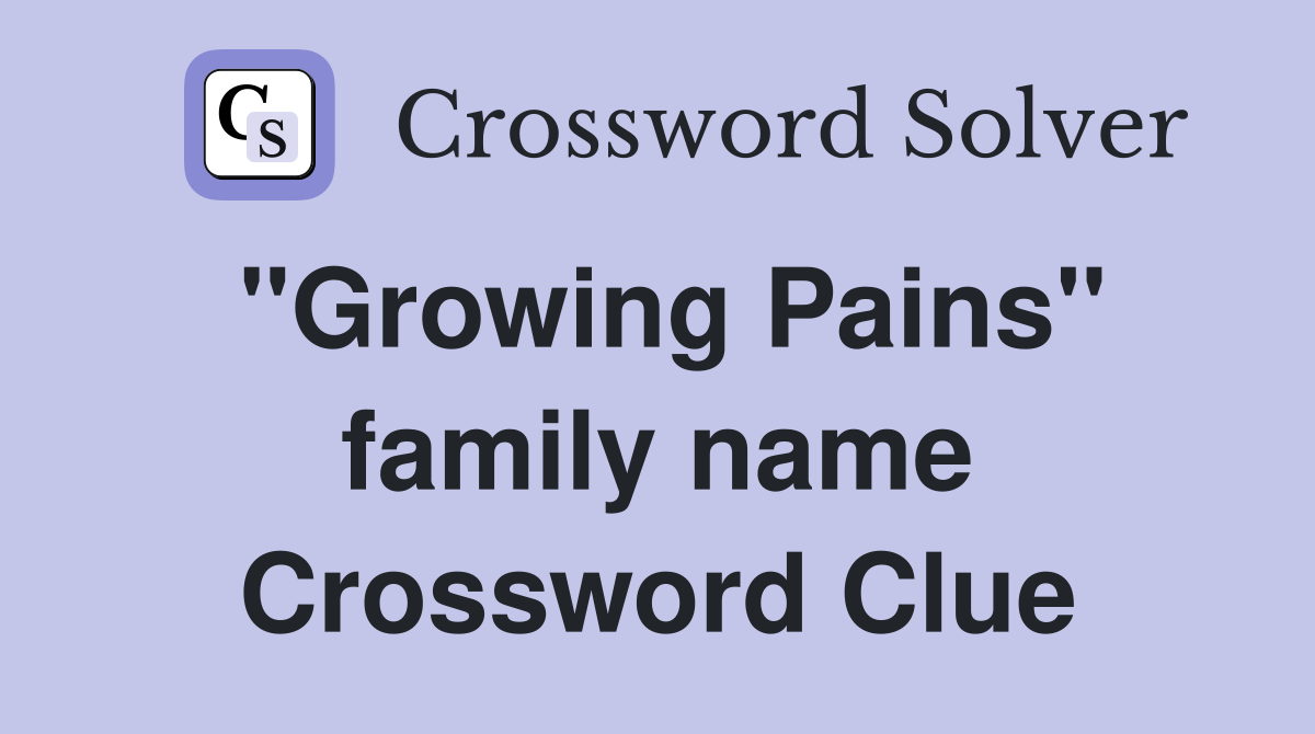 "Growing Pains" family name Crossword Clue