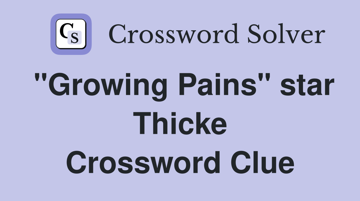 "Growing Pains" star Thicke Crossword Clue