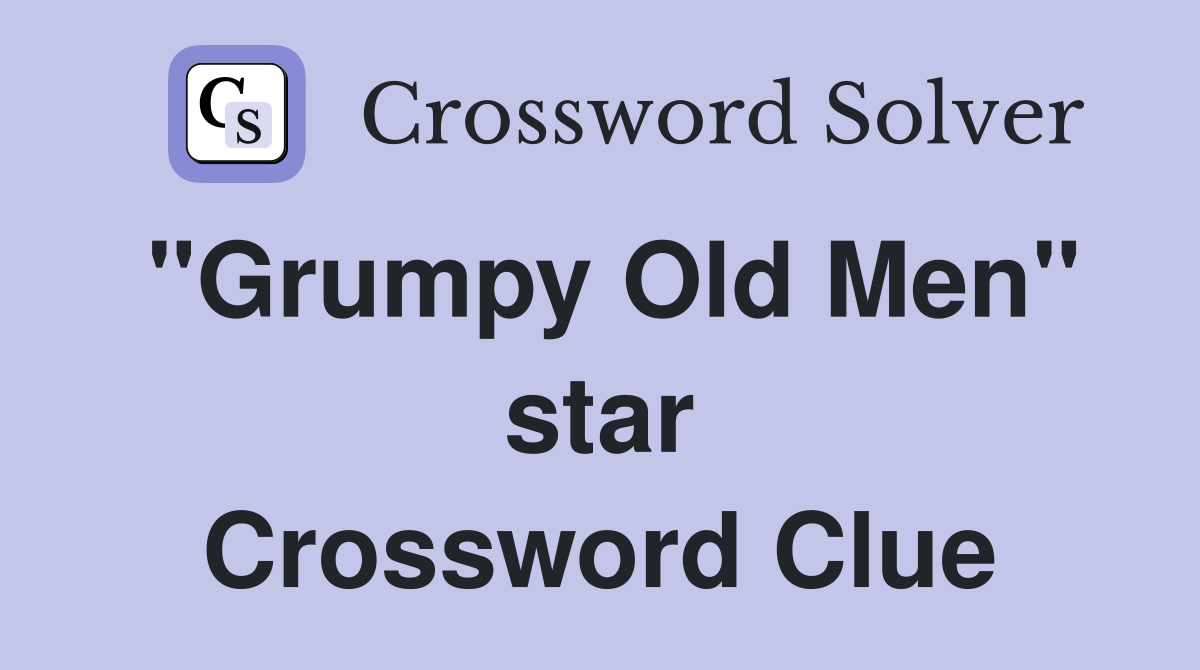 "Grumpy Old Men" star Crossword Clue