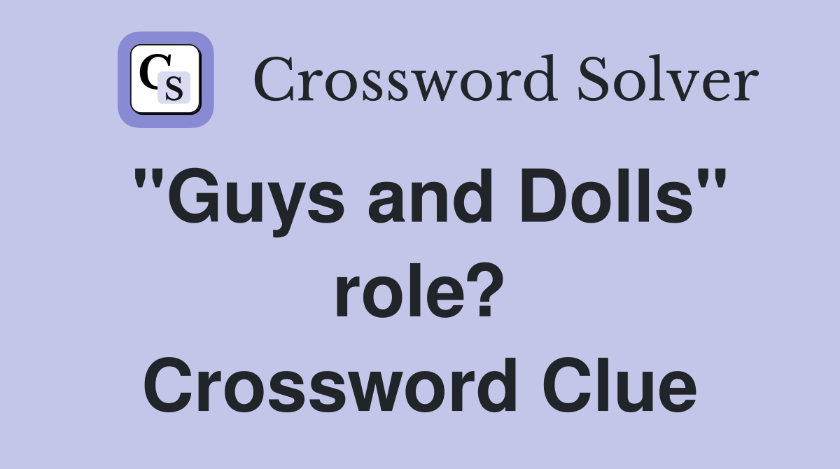 "Guys and Dolls" role? Crossword Clue