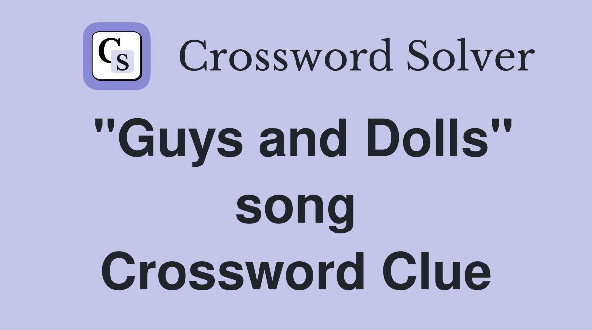 "Guys and Dolls" song Crossword Clue