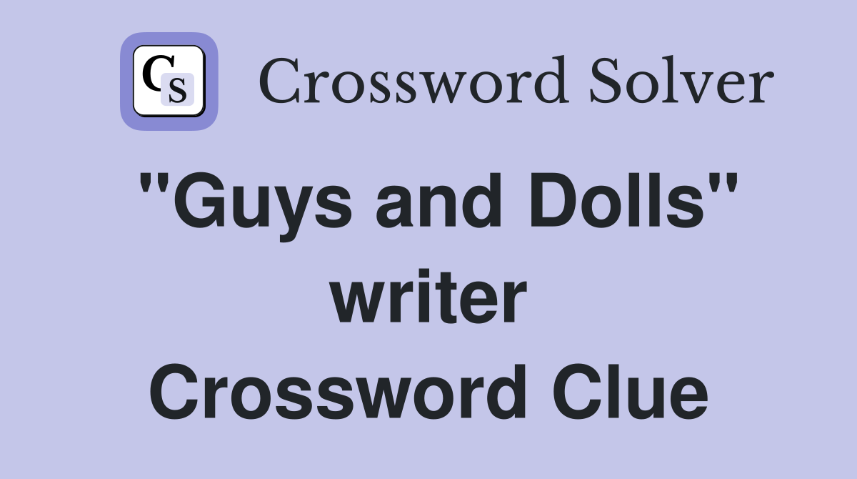 "Guys and Dolls" writer Crossword Clue