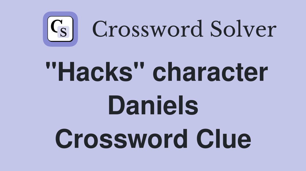 "Hacks" character Daniels Crossword Clue