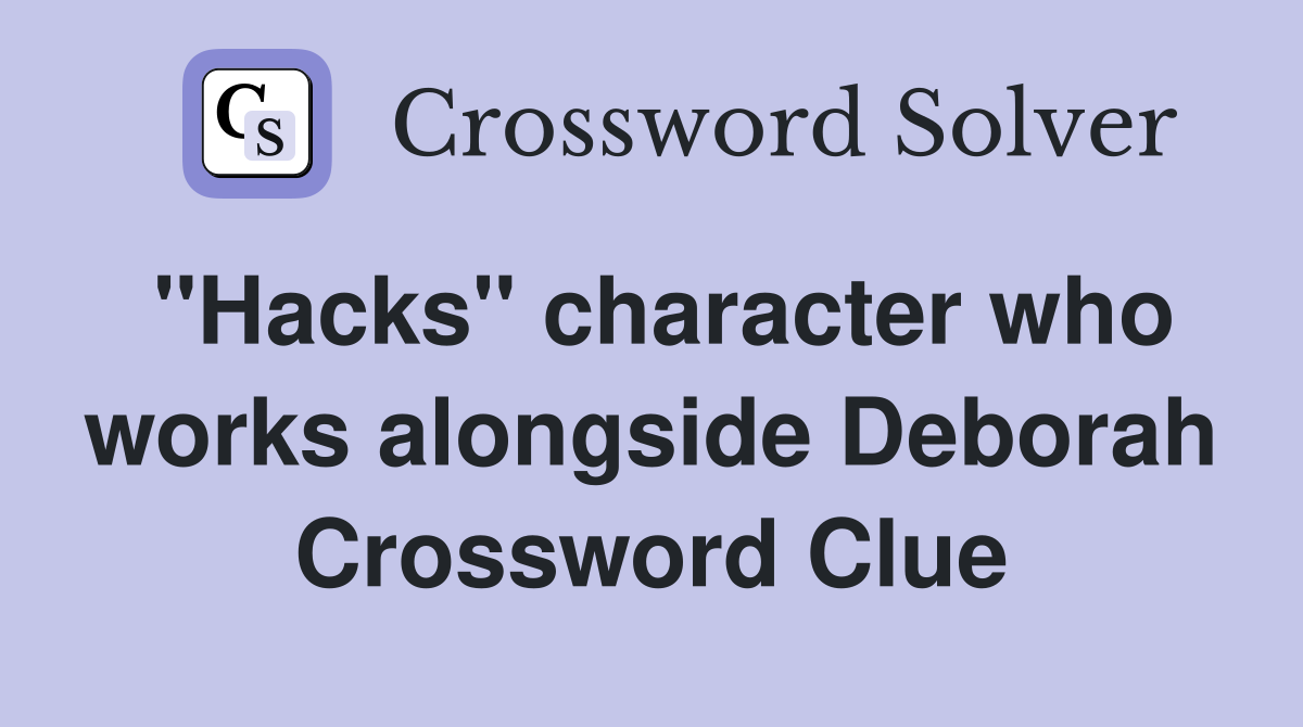 "Hacks" character who works alongside Deborah Crossword Clue