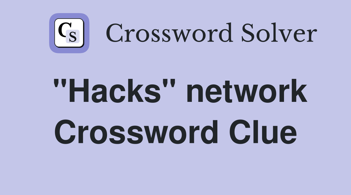 "Hacks" network Crossword Clue