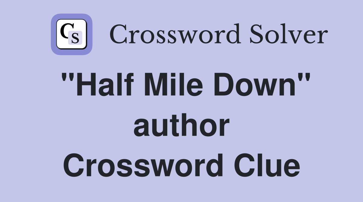 "Half Mile Down" author Crossword Clue