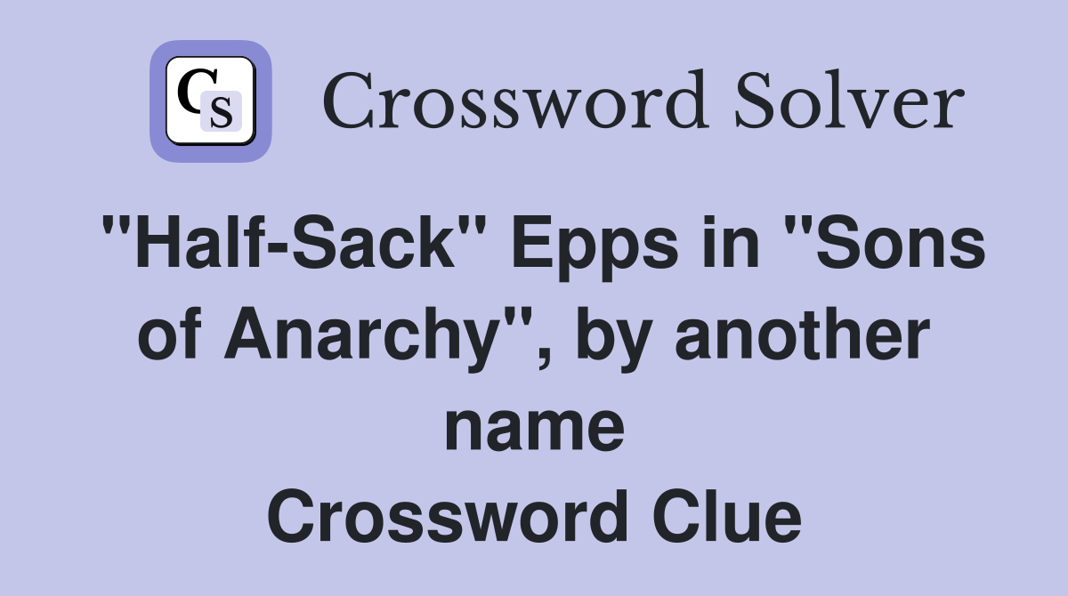 "Half-Sack" Epps in "Sons of Anarchy", by another name Crossword Clue