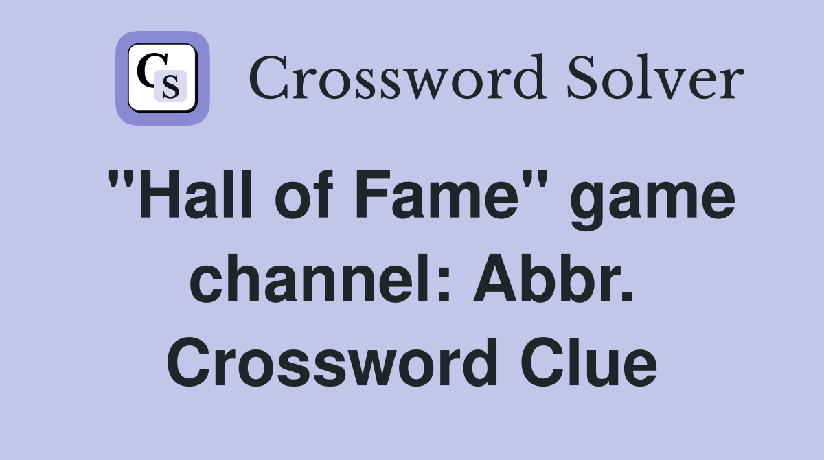 "Hall of Fame" game channel: Abbr. Crossword Clue