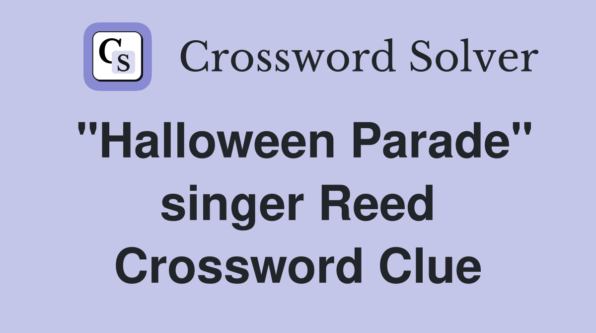 "Halloween Parade" singer Reed Crossword Clue