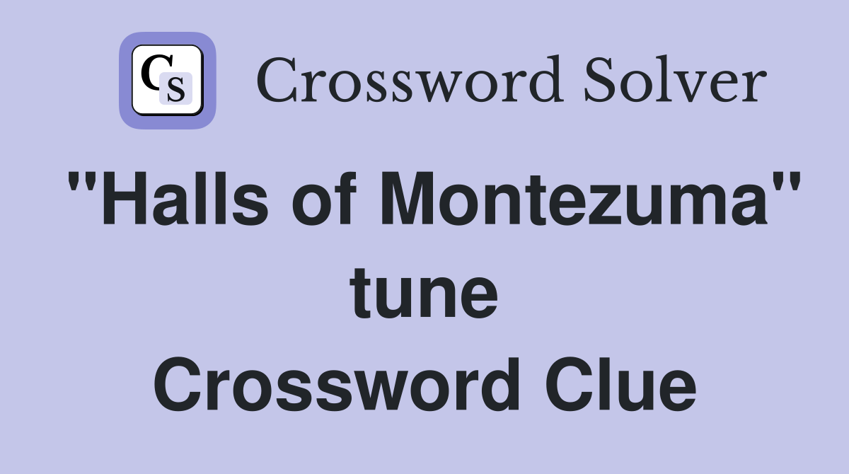 "Halls of Montezuma" tune Crossword Clue