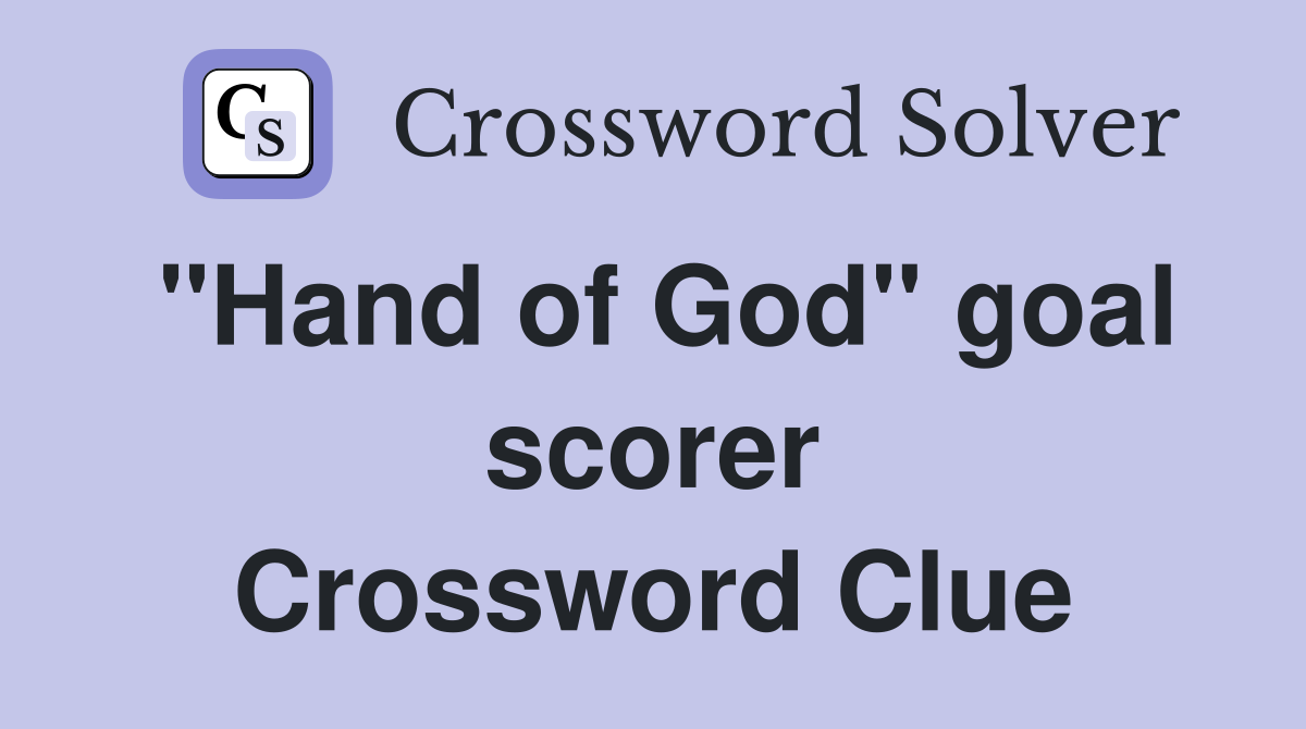 "Hand of God" goal scorer Crossword Clue