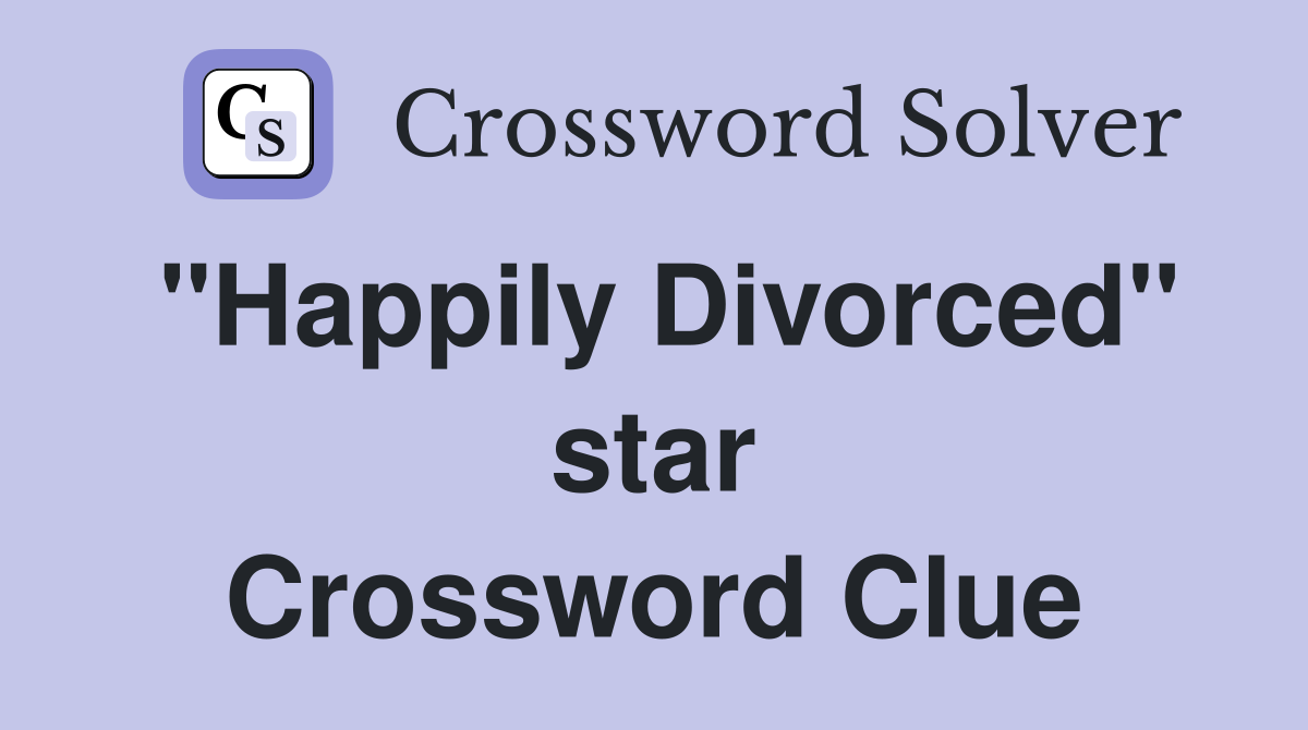 "Happily Divorced" star Crossword Clue